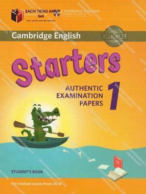 Cambridge English Starters 1 Authentic Examination Papers For Revised Exam From 2018 Student's Book - Tặng Audio